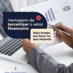 vantagem-de-terceirizar-o-setor-financeiro-mais-tempo-pra-focar-no-que-realmente-importa-%e2%8f%b3%e2%9c%a8